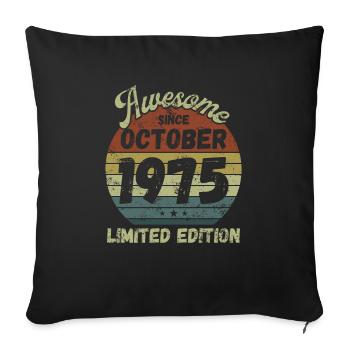 Awesome since October 1975 - Birthday - Sofa pillowcase 17,3'' x 17,3'' (45 x 45 cm) - black - Front