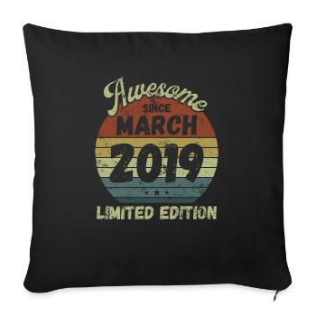 Awesome since March 2019 - Geburtstag - Sofakissenbezug 45 x 45 cm - Schwarz - Vorne