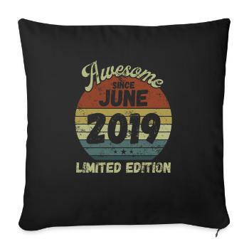 Awesome since June 2019 - Geburtstag - Sofakissenbezug 45 x 45 cm - Schwarz - Vorne