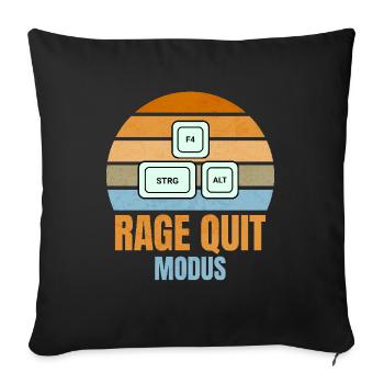Rage Quit Modus – STRG + ALT + F4 für Gamer - Sofakissenbezug 45 x 45 cm - Schwarz - Vorne
