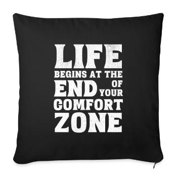 Comfort Zone Statement Motivation Life - Sofa pillowcase 17,3'' x 17,3'' (45 x 45 cm) - black - Front