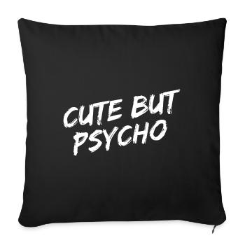 "Cute But Psycho" White Brush Font - Sofa pillowcase 17,3'' x 17,3'' (45 x 45 cm) - black - Front