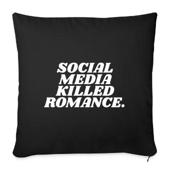 Social Media Killed Romance - Sofakissenbezug 45 x 45 cm - Schwarz - Vorne