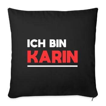 Karin Name Spruch für stolze Karins - Sofakissenbezug 45 x 45 cm - Schwarz - Vorne