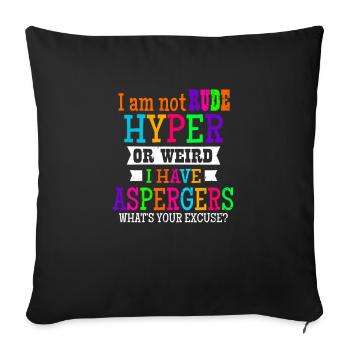 Aspergers I Am Not Rude Hyper Or Weird Gift - Sofa pillowcase 17,3'' x 17,3'' (45 x 45 cm) - black - Front