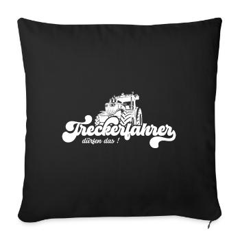 Treckerfahrer Dürfen Das! Trecker Trekker Landwirt - Sofakissenbezug 45 x 45 cm - Schwarz - Vorne