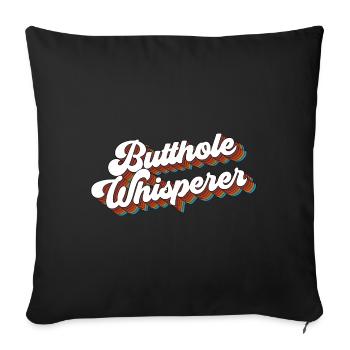 Butthole Whisperer lustig Spruch - Sofakissenbezug 45 x 45 cm - Schwarz - Vorne