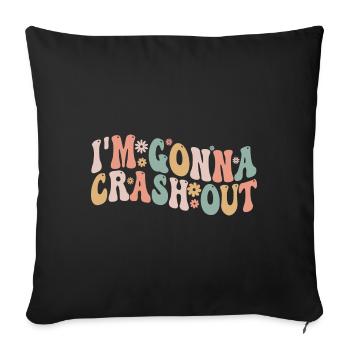 I'm going to crash out - Sofa pillowcase 17,3'' x 17,3'' (45 x 45 cm) - black - Front