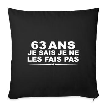 63 years old | Humor 63rd Birthday Gift - Sofa pillowcase 17,3'' x 17,3'' (45 x 45 cm) - black - Front