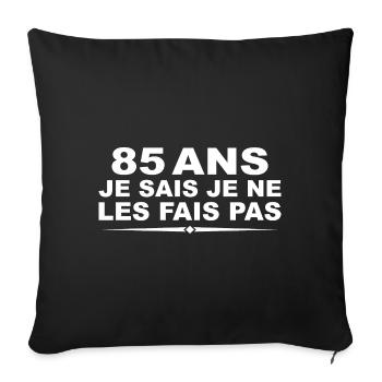 85 ans | Humour Cadeau D'anniversaire 85 ans - Housse de coussin décorative 45 x 45 cm - noir - Devant