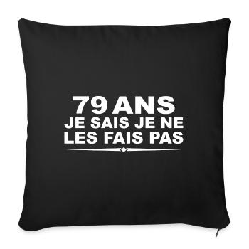 79 ans | Humour Cadeau D'anniversaire 79 ans - Housse de coussin décorative 45 x 45 cm - noir - Devant