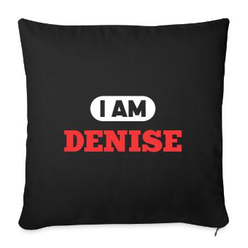 Denise Name Spruch für stolze Denises - Sofakissenbezug 45 x 45 cm - Schwarz - Vorne