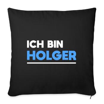 Holger Name Spruch für stolze Holger - Sofakissenbezug 45 x 45 cm - Schwarz - Vorne