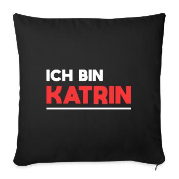 Katrin Name Spruch für stolze Katrins - Sofakissenbezug 45 x 45 cm - Schwarz - Vorne