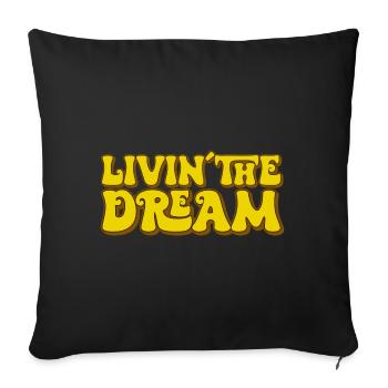 Living the Dream - Sofa pillowcase 17,3'' x 17,3'' (45 x 45 cm) - black - Front