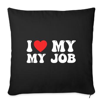 I Love My Job - Housse de coussin décorative 45 x 45 cm - noir - Devant