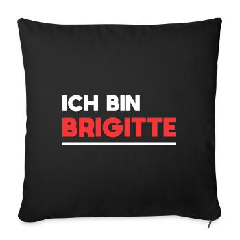 Brigitte Name Spruch für stolze Brigittes - Sofakissenbezug 45 x 45 cm - Schwarz - Vorne