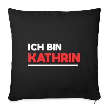 Kathrin Name Spruch für stolze Kathrins - Sofakissenbezug 45 x 45 cm - Schwarz - Vorne