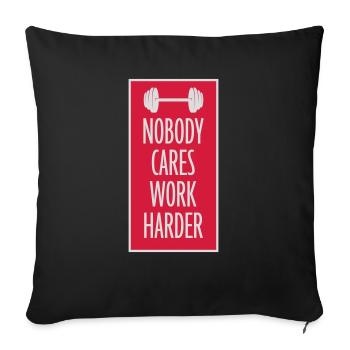 nobody cares work harder - Sofa pillowcase 17,3'' x 17,3'' (45 x 45 cm) - black - Front