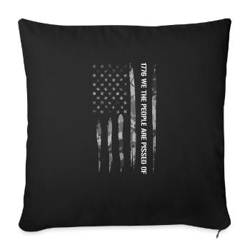 We The People Are Pissed Of (1776) - Sofa pillowcase 17,3'' x 17,3'' (45 x 45 cm) - black - Front