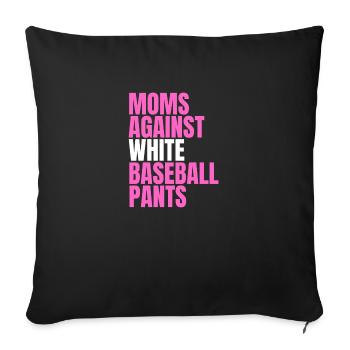 Moms Against White Baseball Pants - Sofakissenbezug 45 x 45 cm - Schwarz - Vorne