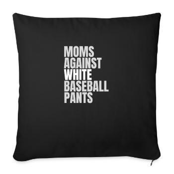 Moms Against White Baseball Pants - Sofakissenbezug 45 x 45 cm - Schwarz - Vorne