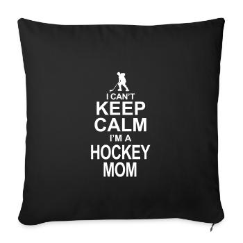 I can't keep calm I'm a Hockey mom - Sofakissenbezug 45 x 45 cm - Schwarz - Vorne
