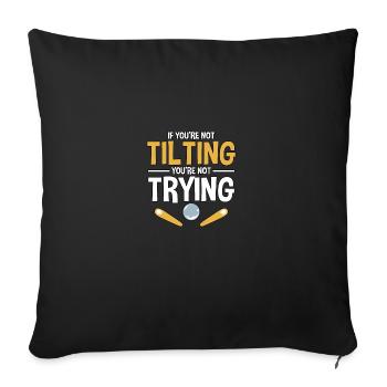 Not Tilting Not Trying Arcade Gaming Pinball - Sofa pillowcase 17,3'' x 17,3'' (45 x 45 cm) - black - Front