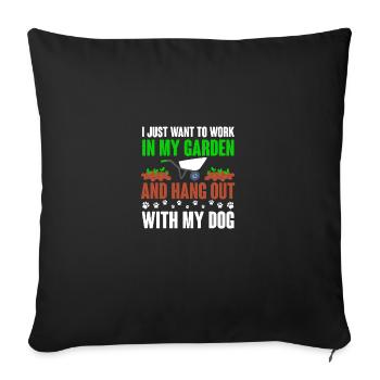 I Just Want To Work In My Garden Hang Out - Sofakissenbezug 45 x 45 cm - Schwarz - Vorne