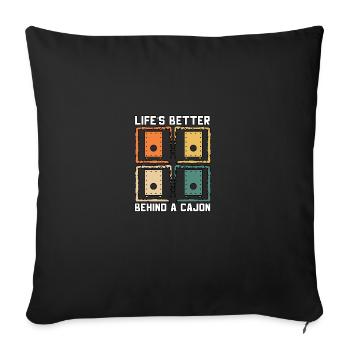 Life's Better Behind A Cajon Kachon - Sofakissenbezug 45 x 45 cm - Schwarz - Vorne