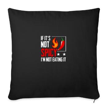 If It's Not Spicy I'm Not Eating It Hot Food - Sofa pillowcase 17,3'' x 17,3'' (45 x 45 cm) - black - Front
