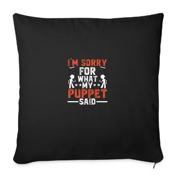 Je suis désolé pour ce que ma marionnette a dit Puppenspieler - Housse de coussin décorative 45 x 45 cm - noir - Devant
