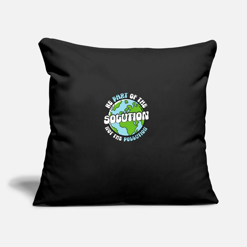 Faites partie de la solution, pas de la pollution Housse de coussin décorative 45 x 45 cm