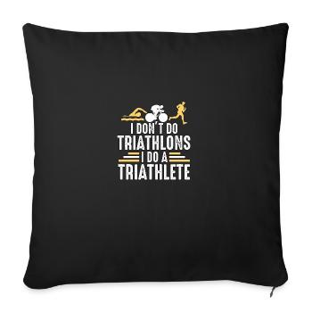Je ne fais pas de triathlon, je fais du triathlète - Housse de coussin décorative 45 x 45 cm - noir - Devant