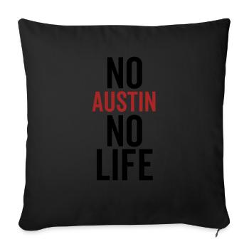 Kein Austin Kein Leben - Sofakissenbezug 45 x 45 cm - Schwarz - Vorne