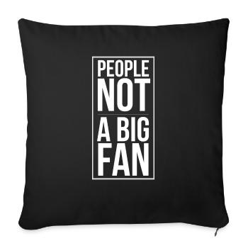 People Not A Big Fan Funny Quotes Humor Sayings - Sofa pillowcase 17,3'' x 17,3'' (45 x 45 cm) - black - Front