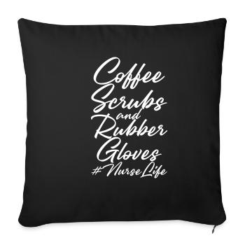 Coffee Scrubs And Rubber Gloves #nurselife - Sofa pillowcase 17,3'' x 17,3'' (45 x 45 cm) - black - Front