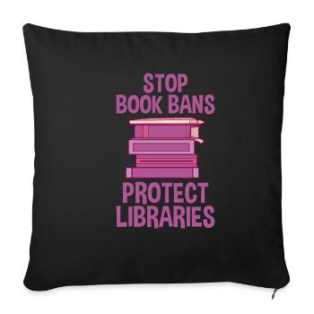 Stop Book Bans Protect Libraries 2 - Sofa pillowcase 17,3'' x 17,3'' (45 x 45 cm) - black - Front
