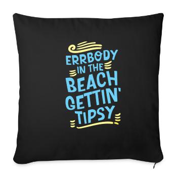Errbody In The Beach Getting' Tipsy 2 - Sofa pillowcase 17,3'' x 17,3'' (45 x 45 cm) - black - Front