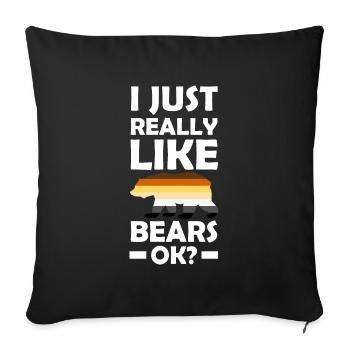 I just really like bears Homo Gay Pride LGBT - Sofakissenbezug 45 x 45 cm - Schwarz - Vorne