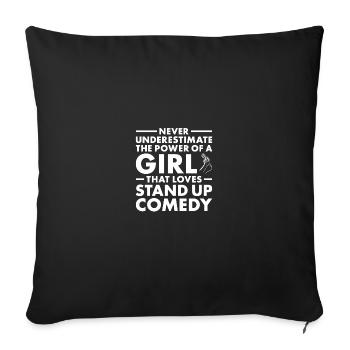 Comedian Never Underestimate The Power Of A Girl - Sofa pillowcase 17,3'' x 17,3'' (45 x 45 cm) - black - Front