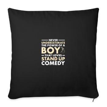 Comedian Never Underestimate The Power Of A Boy - Sofa pillowcase 17,3'' x 17,3'' (45 x 45 cm) - black - Front
