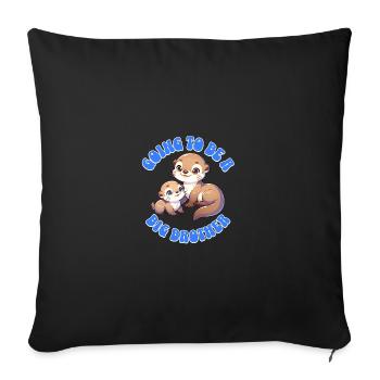 I'm going to be a big brother sweet otter, brother - Sofa pillowcase 17,3'' x 17,3'' (45 x 45 cm) - black - Front