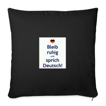 Bleib ruhig und sprich Deutsch! - Sofakissenbezug 45 x 45 cm - Schwarz - Vorne