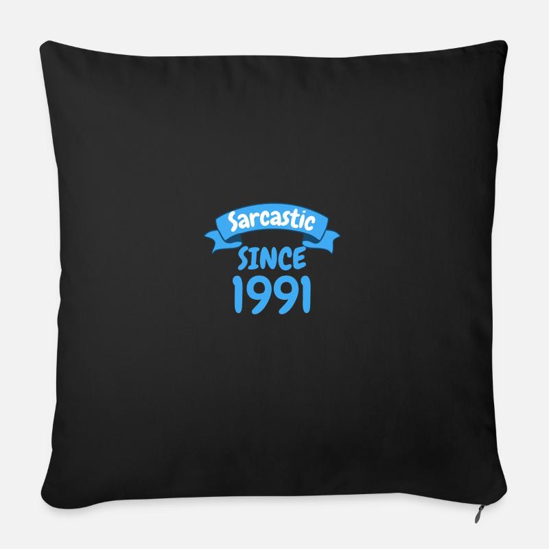 32 ans cadeau d’anniversaire sarcastique depuis 1991 - Housse de coussin décorative 45 x 45 cm - noir