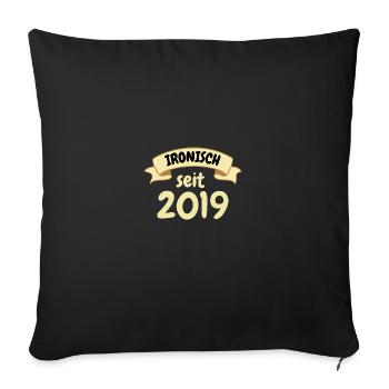 4 Jahre Geburtstag Geschenk Ironisch seit 2019 - Sofakissenbezug 45 x 45 cm - Schwarz - Vorne