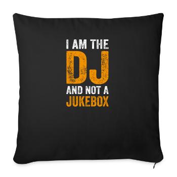 I AM THE DJ AND NOT A JUKEBOX - DJ SHIRT - Sofa pillowcase 17,3'' x 17,3'' (45 x 45 cm) - black - Front