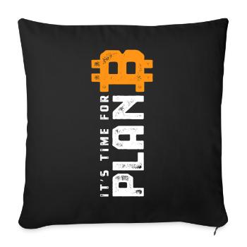 Bitcoin - It's time for Plan B - Krypto Geschenk - Sofakissenbezug 45 x 45 cm - Schwarz - Vorne