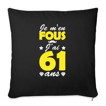 j ai 61 ans / cadeau anniversaire 61 ans - Housse de coussin décorative 45 x 45 cm - noir - Devant