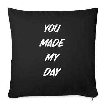 You made my day - Sofa pillowcase 17,3'' x 17,3'' (45 x 45 cm) - black - Front